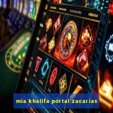 mia khalifa portal zacarias